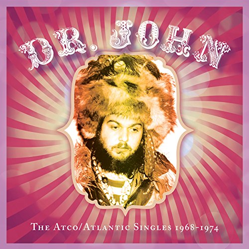 DR. JOHN / ドクター・ジョン / THE ATCO/ATLANTIC SINGLES 1968-1974