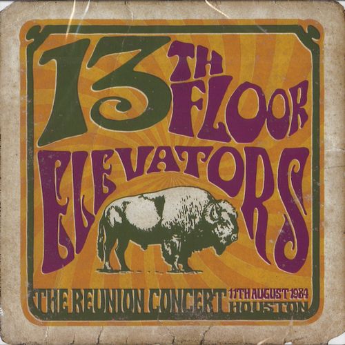 13TH FLOOR ELEVATORS / サーティーンス・フロア・エレヴェーターズ / THE REUNION CONCERT - RECORDED LIVE AT THE LIBERTY LUNCH, HOUSTON, 11TH AUGUST 1984