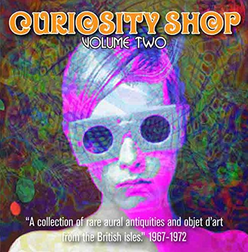 V.A. (CURIOSITY SHOP) / CURIOSITY SHOP VOLUME TWO - A COLLECTION OF RARE AURAL ANTIQUITIES AND OBJET D'ART FROM THE BRITISH ISLES 1967-1972