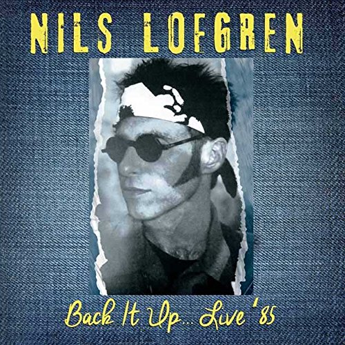 NILS LOFGREN / ニルス・ロフグレン / BACK IT UP '85 (2CD)
