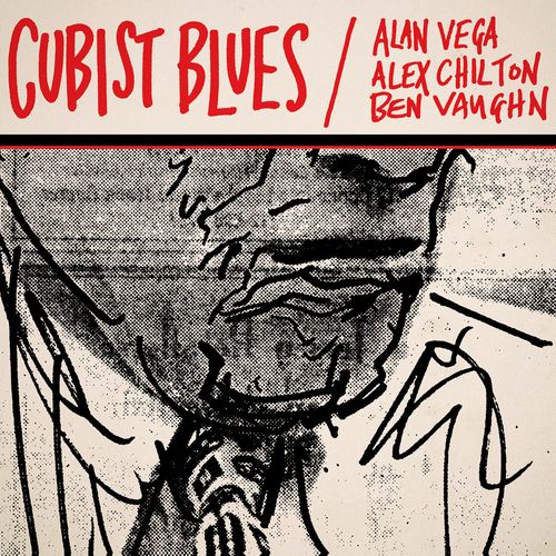 ALEX CHILTON / BEN VAUGHN / ALAN VEGA / アレックス・チルトン、ベン・ヴォーン、アラン・ヴェガ / CUBIST BLUES (LP)