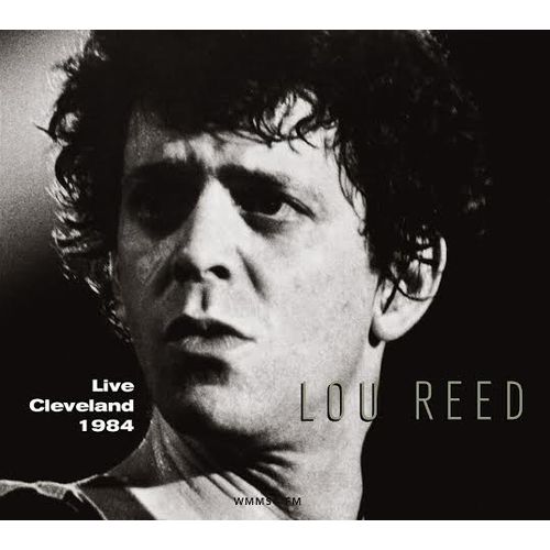LOU REED / ルー・リード / LIVE IN CLEVELAND OCTOBER 3, 1984 (CD)