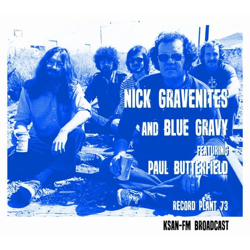 NICK GRAVENITES AND BLUE GRAVY FEATURING PAUL BUTTERFIELD / THE RECORD PLANT '73 (CD)
