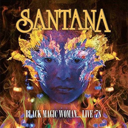 BLACK MAGIC WOMAN... LIVE '78 (2CD)/SANTANA/サンタナ｜OLD ROCK