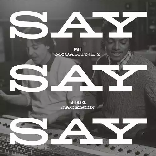 PAUL MCCARTNEY & MICHAEL JACKSON / ポール・マッカートニー&マイケル・ジャクソン / SAY SAY SAY (2015 REMIX BY SPIKE STENT) [12"]