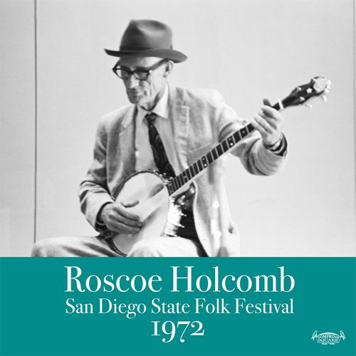 ROSCOE HOLCOMB / ロスコー・ホルコム / SAN DIEGO FOLK FESTIVAL 1972 [LP]