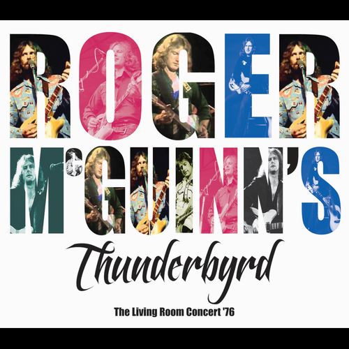ROGER MCGUINN'S THUNDERBYRD / THE LIVING ROOM CONCERT '76 (CD)