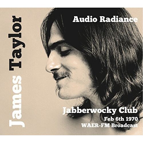 JAMES TAYLOR / ジェイムス・テイラー / AUDIO RADIANCE (JABBERWOCKY CLUB, NEW YORK 1970) (CD)