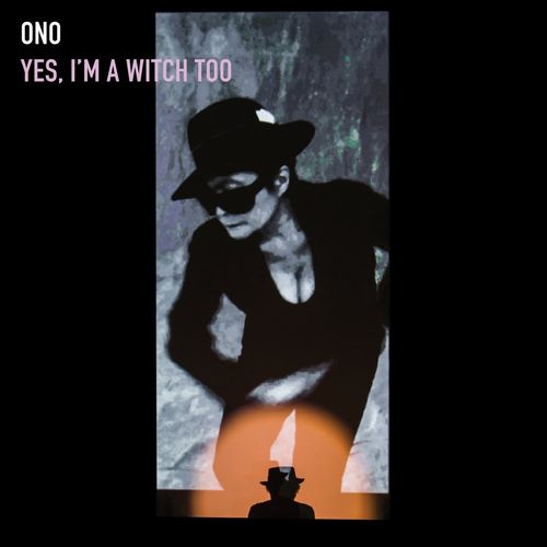 YOKO ONO / ヨーコ・オノ / YES, I'M A WITCH TOO