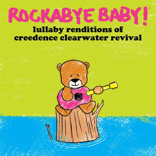 ROCKABYE BABY! / LULLABY RENDITIONS OF CREEDENCE CLEARWATER REVIVAL [COLORED LP]