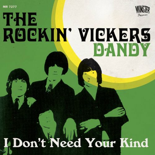 ROCKIN' VICKERS / DANDY / I DON'T NEED YOUR KIND [7"]