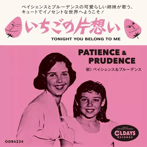 PATIENCE & PRUDENCE / ペイシェンス&プルーデンス / TONIGHT YOU BELONG TO ME / いちごの片想い