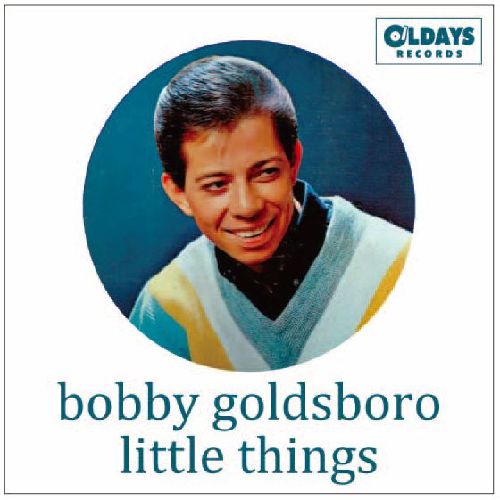 BOBBY GOLDSBORO / ボビー・ゴールズボロ / LITTLE THINGS / リトル・シングス