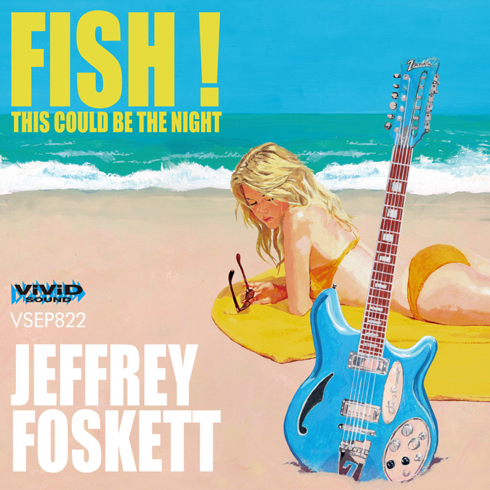 JEFFREY FOSKETT / ジェフリー・フォスケット / FISH! / THIS COULD BE THE NIGHT / フィッシュ
