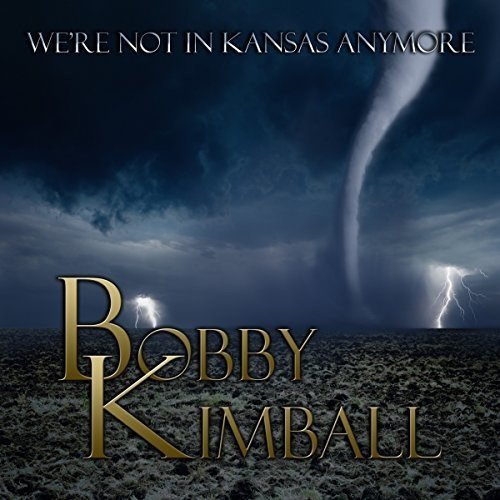 BOBBY KIMBALL / ボビー・キンボール / WE'RE NOT IN KANSAS ANYMORE