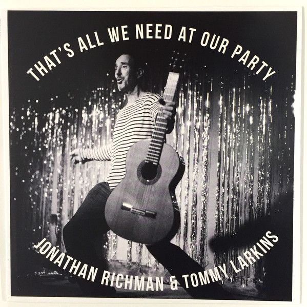 JONATHAN RICHMAN (MODERN LOVERS) / ジョナサン・リッチマン (モダン・ラヴァーズ) / THAT'S ALL WE NEED AT OUR PARTY / SAD TRUMPETS OF AFTERNOON