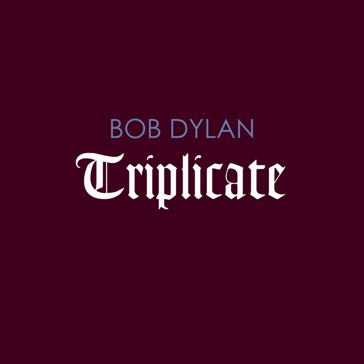 BOB DYLAN / ボブ・ディラン / TRIPLICATE (180G 3LP)