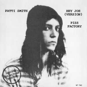 PATTI SMITH / パティ・スミス / HEY JOE (VERSION) / PISS FACTORY [7"]