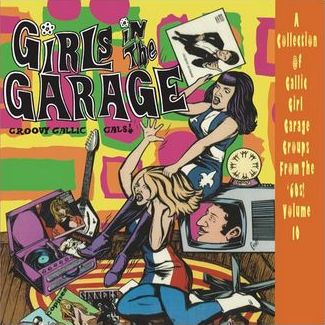 V.A. (GIRLS IN THE GARAGE) / GIRLS IN THE GARAGE: GROOVY GALLIC GALS! VOLUME 10 [COLORED 180G LP]