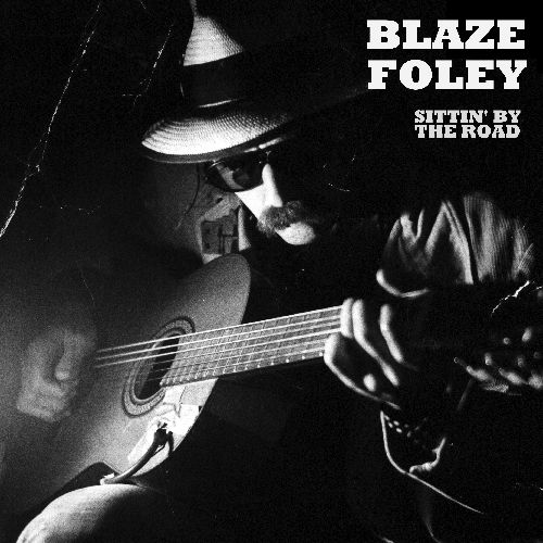 BLAZE FOLEY / ブレイズ・フォーリー / SITTIN' BY THE ROAD [COLORED 180G LP]