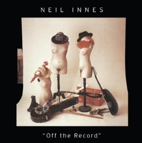 NEIL INNES / ニール・イネス / OFF THE RECORD