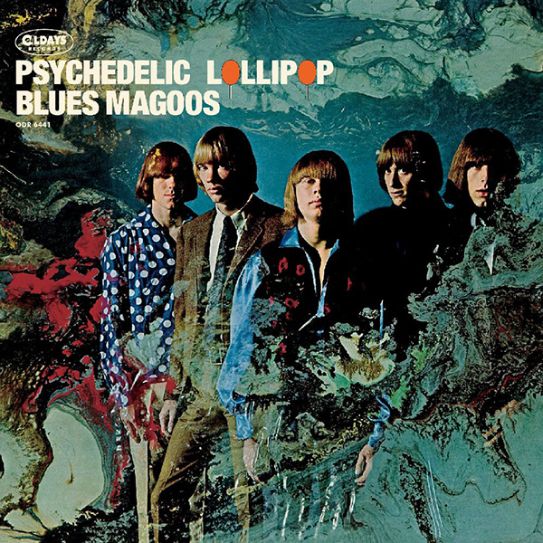 BLUES MAGOOS / ブルース・マグース / PSYCHEDELIC LOLLIPOP / サイケデリック・ロリポップ