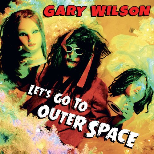 GARY WILSON / ゲイリー・ウィルソン / LET'S GO TO OUTER SPACE