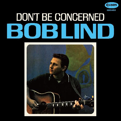 BOB LIND / ボブ・リンド / DON'T BE CONCERNED / ドント・ビー・コンサーンド