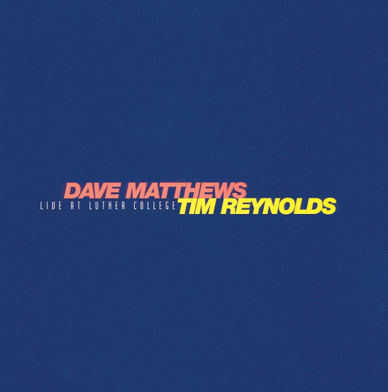 DAVE MATTHEWS & TIM REYNOLDS / LIVE AT LUTHER COLLEGE [COLORED 150G 4LP BOX]