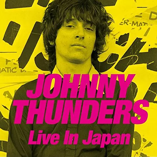国内版2CD＋DVD！ジョニー・サンダース / ライヴ・イン・ジャパン 1991 LIVE IN JAPAN (2CD+DVD)/JOHNNY THUNDERS/ジョニー・サンダース