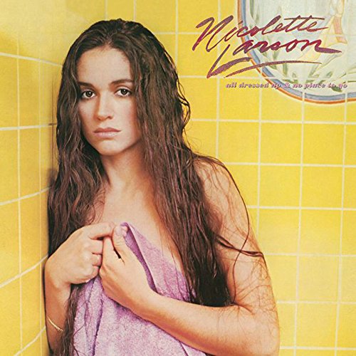 NICOLETTE LARSON / ニコレット・ラーソン / ALL DRESSED UP & NO PLACE TO GO