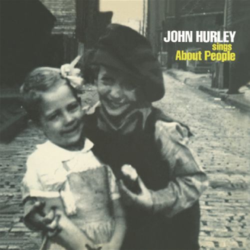 JOHN HURLEY / ジョン・ハーレー / SINGS ABOUT PEOPLE