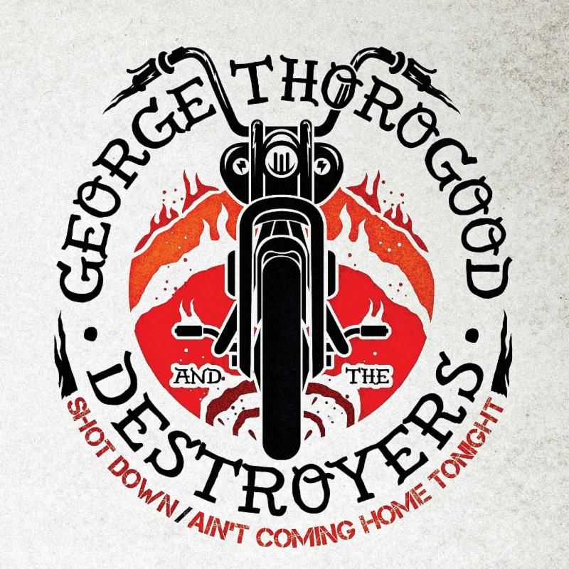 GEORGE THOROGOOD & DESTROYERS / SHOT DOWN / AIN'T COMING HOME TONIGHT [COLORED 7"]