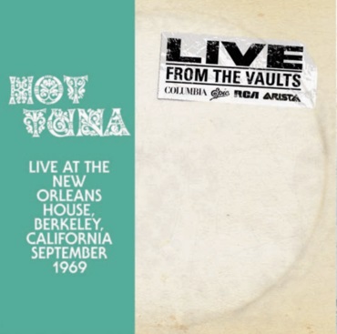 HOT TUNA / ホット・ツナ / FROM THE VAULTS: LIVE AT THE NEW ORLEANS HOUSE, BERKELEY, CALIFORNIA SEPTEMBER 1969 [2LP]