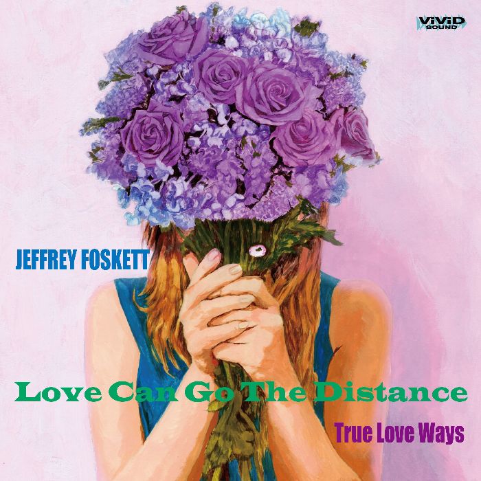 JEFFREY FOSKETT / ジェフリー・フォスケット / LOVE CAN GO THE DISTANCE / TRUE LOVE WAYS [COLORED 7"]