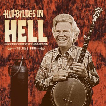 V.A. (COUNTRY) / HILLBILLIES IN HELL: VOLUME 666 (COUNTRY MUSIC'S TORMENTED TESTAMENT: 1952-1974) [LP]