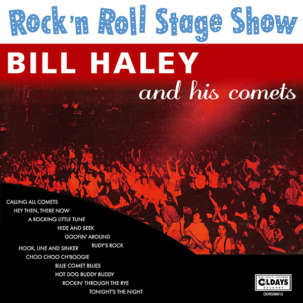 BILL HALEY & HIS COMETS / ビル・ヘイリー&ヒズ・コメッツ / ロックンロール・ステージ・ショウ