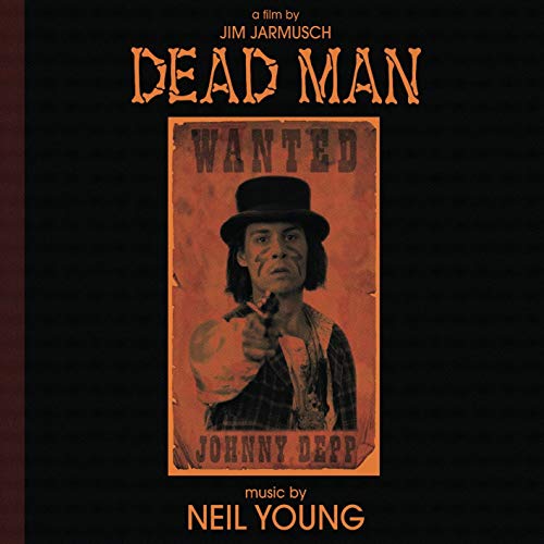 NEIL YOUNG (& CRAZY HORSE) / ニール・ヤング / DEAD MAN: A FILM BY JIM JARMUSCH (MUSIC FROM AND INSPIRED BY THE MOTION PICTURE) (LP)