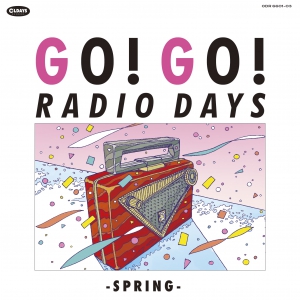 V.A. (GO! GO! RADIO DAYS) / ゴー!ゴー!レディオ・デイズ ~スプリング(初回限定スペシャルパッケージ)