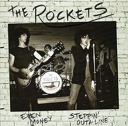 THE ROCKETS / EVEN MONEY / STEPPIN' OUTA LINE