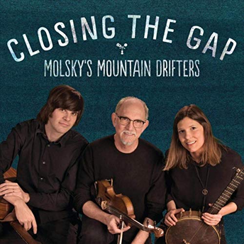 MOLSKY'S MOUNTAIN DRIFTERS / CLOSING THE GAP