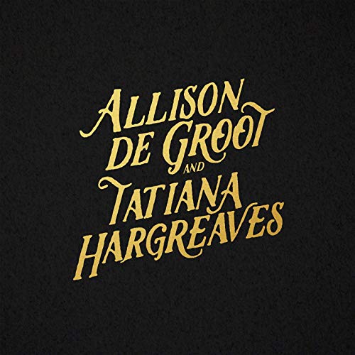 ALLISON DE GROOT & TATIANA HARGREAVES / ALLISON DE GROOT & TATIANA HARGREAVES (CD)