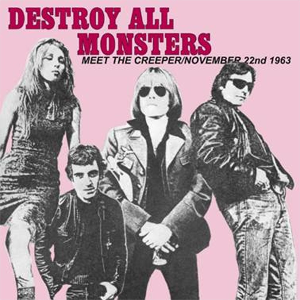 DESTROY ALL MONSTERS / デストロイ・オール・モンスターズ / MEET THE CREEPER / NOVEMBER 22ND 1963 [COLORED 7"]