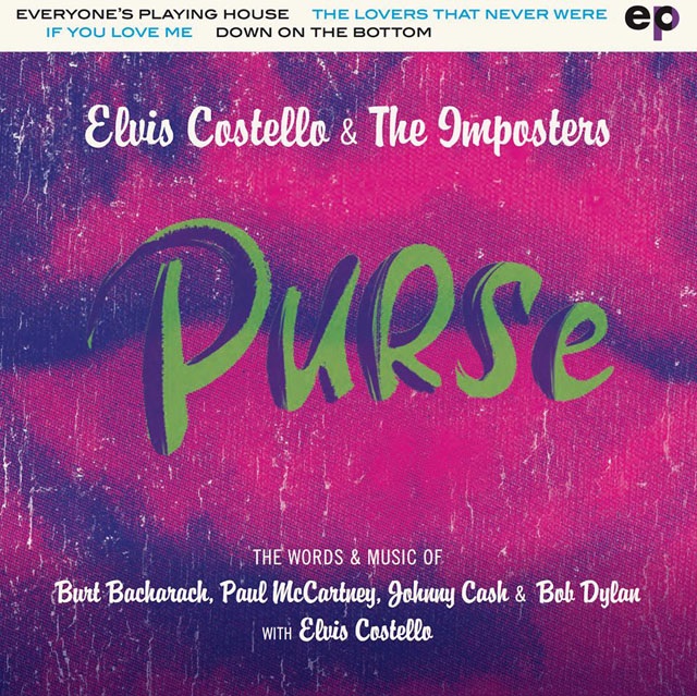 ELVIS COSTELLO & THE IMPOSTERS / エルヴィス・コステロ&ジ・インポスターズ / PURSE EP: THE WORDS & MUSIC OF BURT BACHARACH, PAUL MCCARTNEY, JOHNNY CASH & BOB DYLAN WITH ELVIS COSTELLO [45RPM 180G 12"]