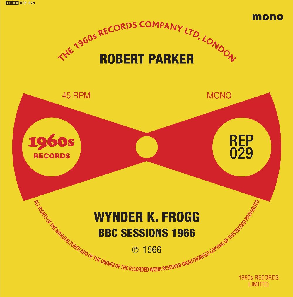 ROBERT PARKER & WYNDER K. FROG / BBC SESSIONS 1966 [7"]