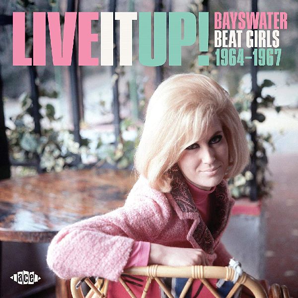 V.A. (ACE BEAT GIRLS) / LIVE IT UP! BAYSWATER BEAT GIRLS 1964-1967