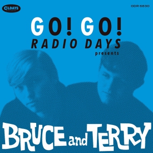 BRUCE & TERRY / ブルース&テリー / ゴー!ゴー!レディオ・デイズ・プレゼンツ・ブルース&テリー