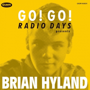 BRIAN HYLAND / ブライアン・ハイランド / ゴー!ゴー!レディオ・デイズ・プレゼンツ・ブライアン・ハイランド
