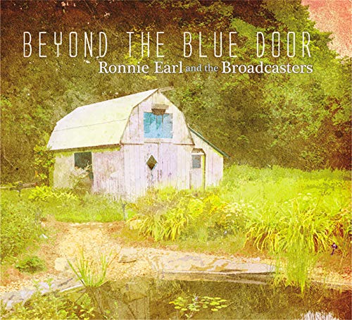RONNIE EARL AND THE BROADCASTERS / ロニー・アール&ザ・ブロードキャスターズ / ビヨンド・ザ・ブルー・ドア