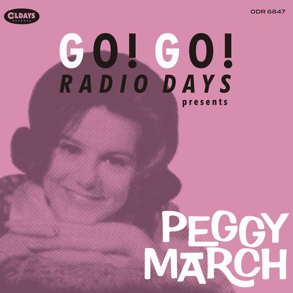 PEGGY MARCH / ペギー・マーチ / GO! GO! RADIO DAYS PRESENTS PEGGY MARCH / ゴー!ゴー!レディオ・デイズ・プレゼンツ・ペギー・マーチ